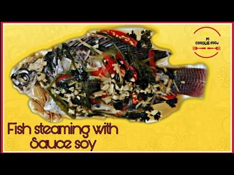 How to cook fish steaming with Sauce soy