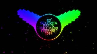 Dj senorita remix selow full bass terbaru (djsantay