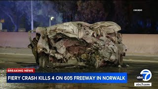 4 killed in fiery crash on 605 Freeway in Norwalk