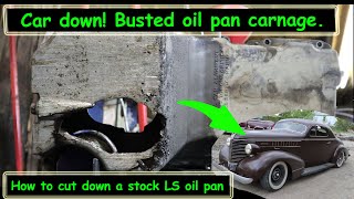 Car down! rock takes out oil pan on the 38 Pontiac, so I show how to cut down a stock ls oil pan