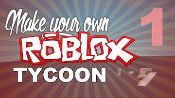 HOW TO SCRIPT A TYCOON PT. 1 (ROBLOX Tutorial)