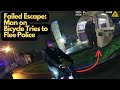 Bicycle Rider Tries to Flee Police – Doesn't End Well