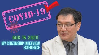 Citizenship Interview Experience 2020 (Actual COVID19 N400 Interview)