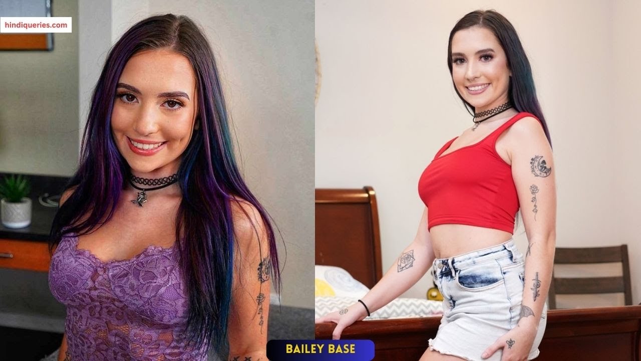 Bailey Base Biography | Lifestyle | Body Measurement | Age | Height | Boyfriend | Net Worth | Wiki