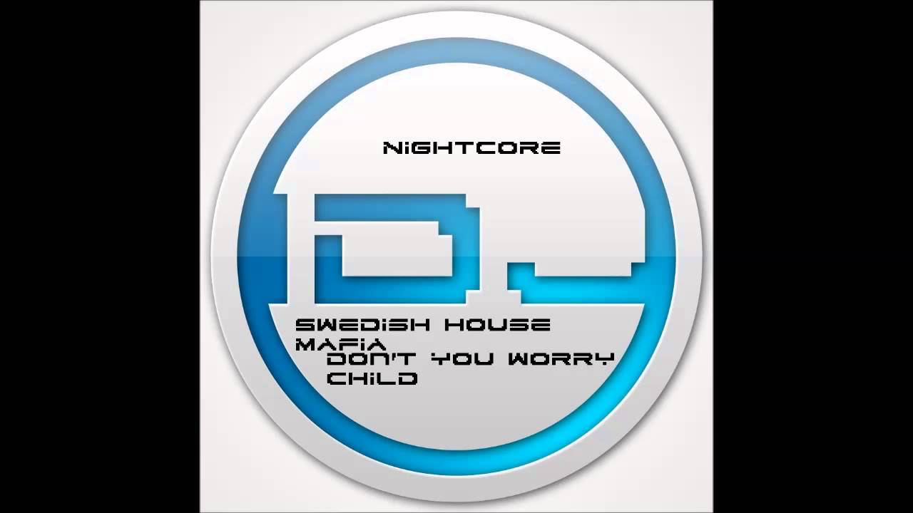 Nightcore - Swedish House Mafia - Don't You Worry﻿ Child #15