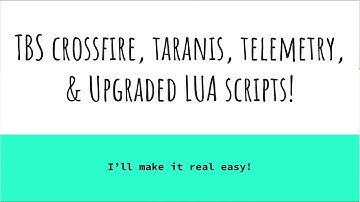 How To: TBS Crossfire with Updated Betaflight LUA Scripts