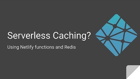 Methods for Caching Netlify Functions