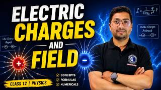 ⚡ | MASTER CLASS  |L-3- A | Electric Charges and Field| Class 12 Physics |Full Concept + Numericals