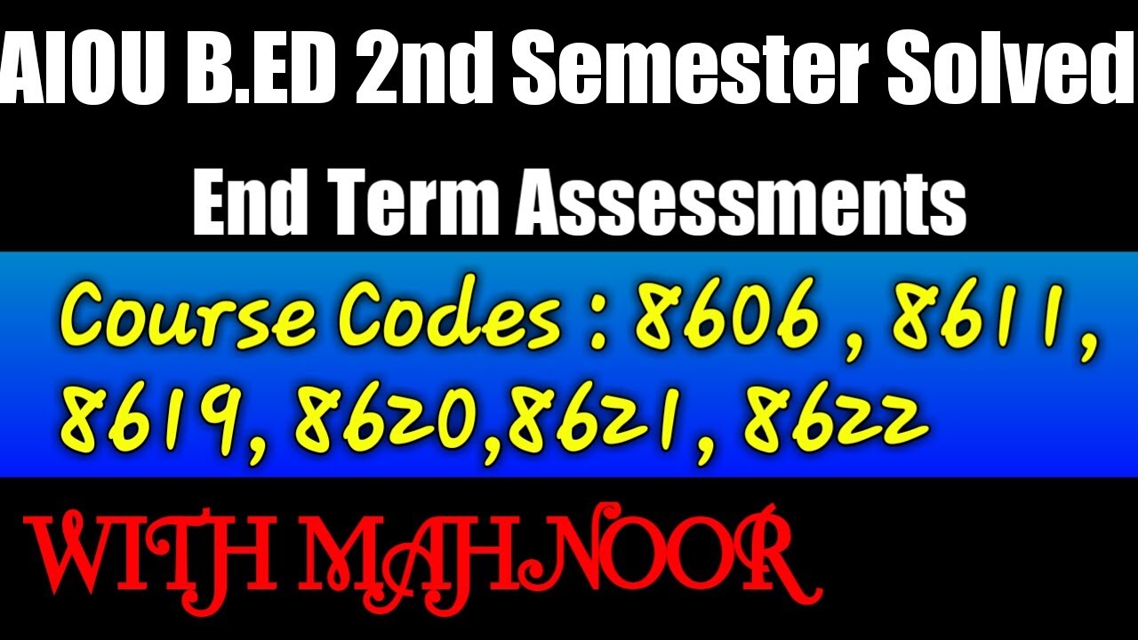 AIOU B.ED 2nd Semester Solved - End Term Assessments - Allama Iqbal Open University 2020