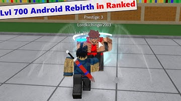 Lvl 700 Android Rebirth in Ranked Pvp | DBZ Final Stand