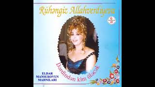 Ruhəngiz Allahverdiyeva - Dərdindən Kim Öləcək? 