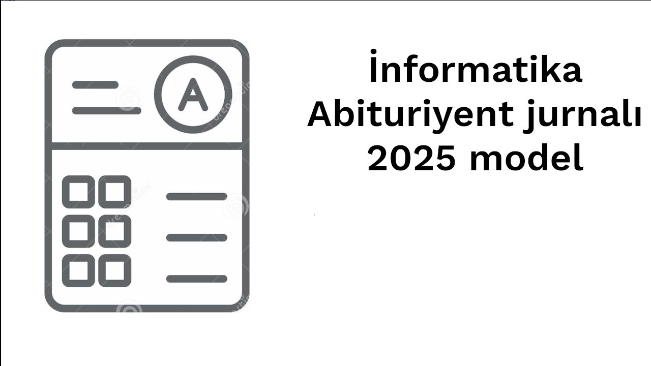 Abituriyent jurnalı - İnformatika blok 2025 modeli.