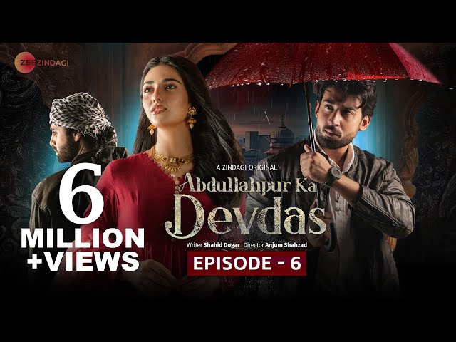 Abdullahpur Ka Devdas | Episode 6 | Bilal Abbas Khan, Sarah Khan, Raza Talish class=