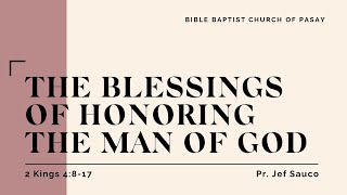 07 11 21 THE BLESSINGS OF HONORING THE MAN OF GOD Pr Jef Sauco