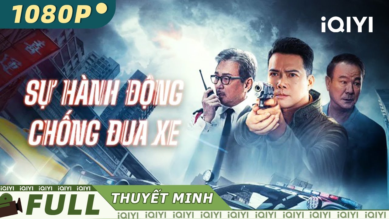 ⁣【Thuyết Minh】Sự Hành Động Chống Đua Xe | Hồng Kông Tội Phạm Hành Động | iQIYI Movie Vietnam