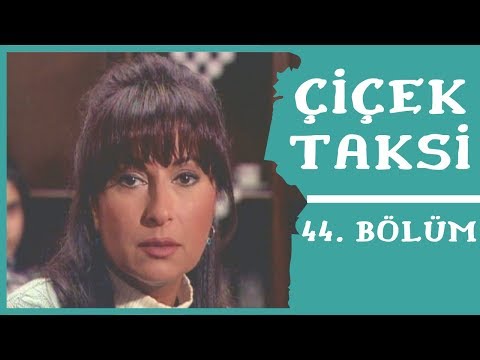 Çiçek Taksi | 44. Bölüm (1. Sezon)