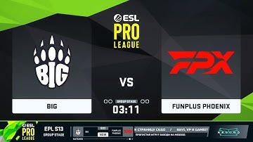 🔴  LIVE   BIG vs Fun Plus Phoenix  BO3 | ESL Pro League Season 13