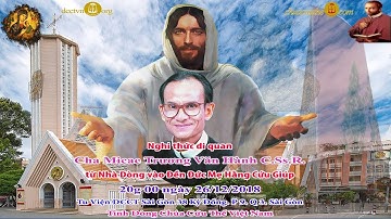 Nghi thức di quan Cha Micae Trương Văn Hành C.Ss.R.từ Nhà Dòng vào Đền Đức Mẹ Hằng Cứu Giúp