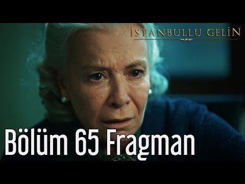 İstanbullu Gelin 65. Bölüm Fragman