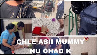 CHALE ASII MUMMY NU CHAD K || MOM EMOTIONAL HOGY KHNDE NA JAO 🥹@love_nimal.masoun