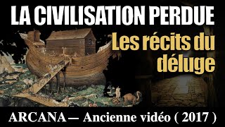 La Civilisation Perdue, Récit du Déluge - Les Mystères du Monde