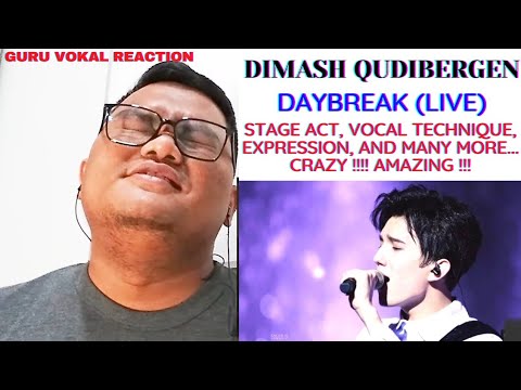 GURU VOKAL REACT : DIMASH QUDAIBERGEN — DAYBREAK (LIVE) | HIS VOICE &HIS STAGE ACT AMAZING ! OMG !