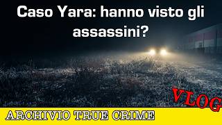 Chi c’era nel campo Lettera anonima e testimoni sull’omicidio di Yara | ARCHIVIO TRUE CRIME VLOG