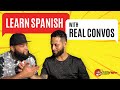 Learn Spanish Faster With Real Conversations