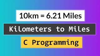 C Program to Convert the Distance from Kilometers to Miles screenshot 5