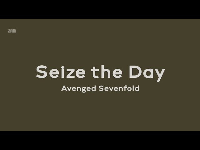 Seize the Day - Avenged Sevenfold (Lyrics Video) class=