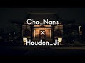 「Cho_Nans × Houden_Ji」