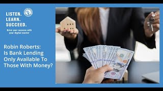 Robin Roberts: Is Bank Lending Only Available To Those With Money?