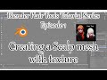 Blender Hair Tools-Scalp Bake-Episode 1-Tutorial Series