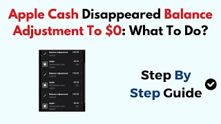 Apple Cash Disappeared Balance Adjustment To $0: What To Do?