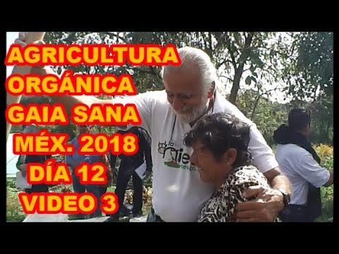 DIPLOMADO AGRICULTURA ORGÁNICA (DÍA 12 VIDEO 3 ) GAIA SANA 2018 "10 CALDOS 2A PART“