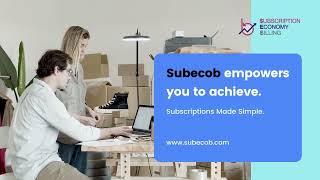 Enhance Customer Relationships With Subscription Billing Solution