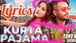 KURTA PAJAMA Lyrics _ Tony Karkkar And Shehnaz Gill / New Punjab Latest Song