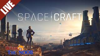 🔴Ship upgrade, new base, and more....more mining - LIVE - SpaceCraft with The NOOB pt04