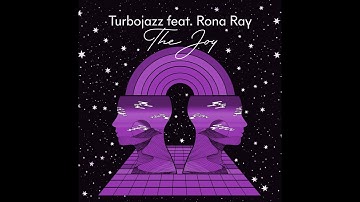 Turbojazz feat. Rona Ray - The Joy (Original Mix)