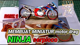 BEGINI PROSES CARA MEMBUAT MINIATUR MOTOR DRAG NINJA serpicco..⁉️⁉️ 😱😱