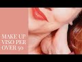 Tutorial make up viso per over 50