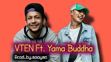 VTEN Ft. Yama Buddha - Antim Suruwat (Music Video) || (Prod.by saayen)