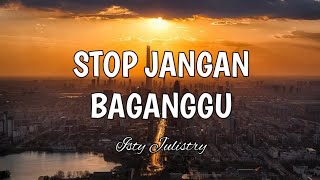 STOP JANGAN BAGANGGU - Isty Julistry || Lagu Manado Terbaik - Lirik Video