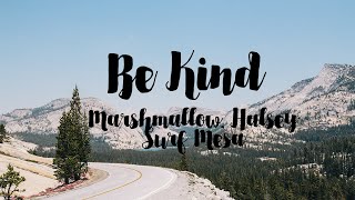 Be Kind (Surf Mesa Remix) - Marshmallow ft. Halsey (Lyrics)