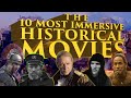 The Top 10 Most Immersive Historical Movies of All Time