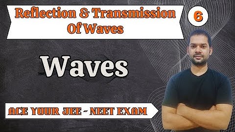 Waves L6 | Reflection & Transmission Of Waves | JEE/NEET | MathMetry