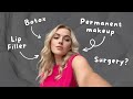 The TRUTH about my FACE - Botox, Filler, Permanent Makeup, Cosmetic Procedures, etc