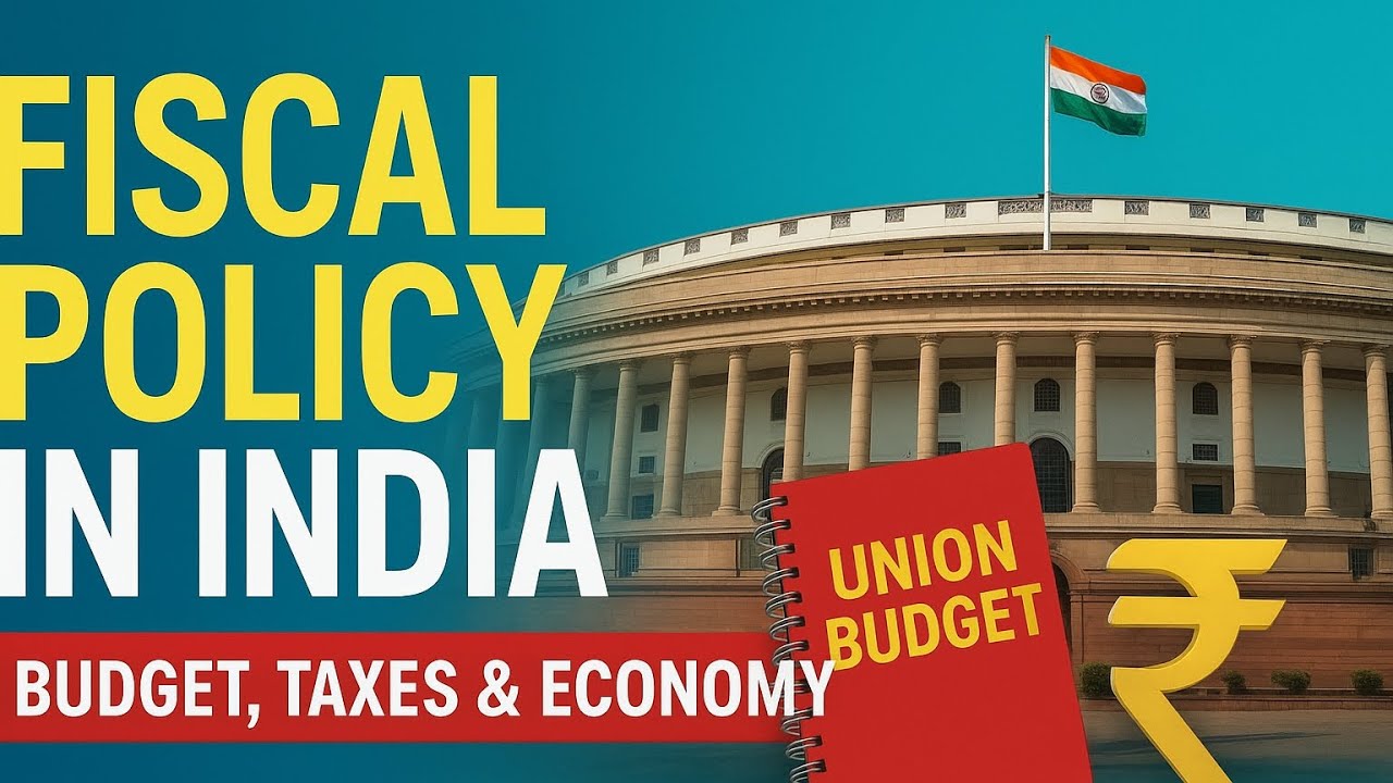 Fiscal Policy in India Explained | Budget, Taxes & Economy