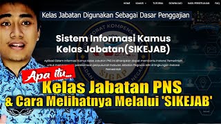 TENTANG KELAS JABATAN PNS & CARA MELIHATNYA MELALUI 'SIKEJAB' 👨‍🏫