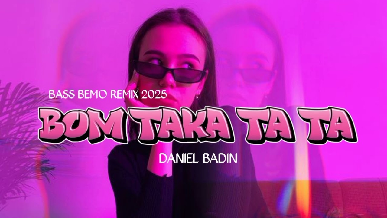 🌴BOM TAKA TA TA REMIX BASS BEMO🍑 Daniel badin 2025🔥